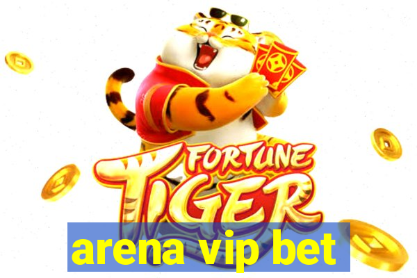 arena vip bet